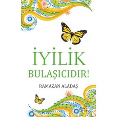 İyilik Bulaşıcıdır!