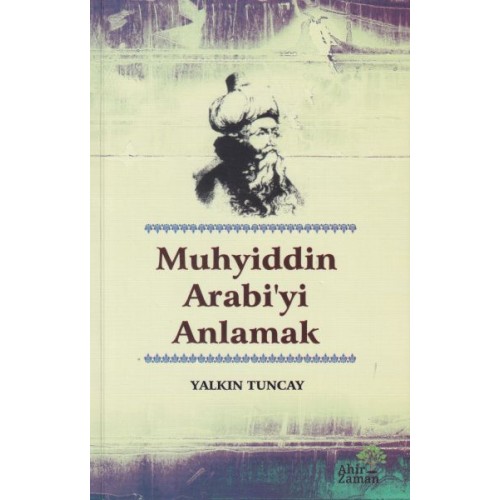 Muhyiddin Arabi'yi Anlamak