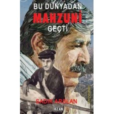 Bu Dünyadan Mahzuni Geçti