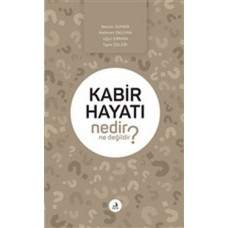 Kabir Hayatı Nedir Ne Değildir?