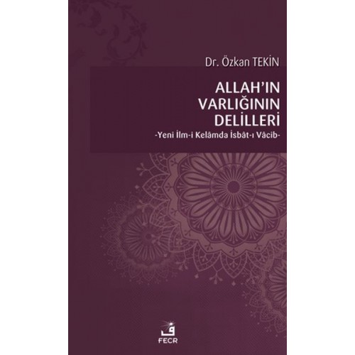 Allah’ın Varlığının Delilleri - Yeni İlm-i Kelamda İsbat-ı Vacib