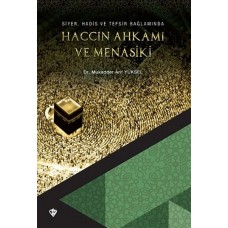 Siyer Hadis ve Tefsir Bağlamında Haccın Ahkamı ve Menasiki