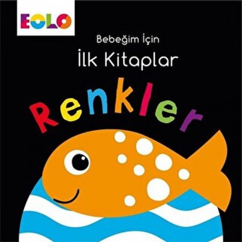 Bebeğim için İlk Kitaplar - Renkler