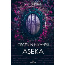 Gecenin Hikayesi - Aşeka (Ciltli)