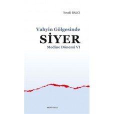 Medine Dönemi 6 - Vahyin Gölgesinde Siyer