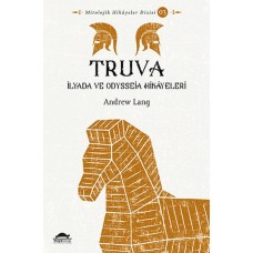 Truva - İlyada ve Odysseia Hikâyeleri - Mitolojik Hikâyeler Dizisi 3