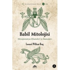 Babil Mitolojisi - Mezopotamya Efsaneleri ve İnanışları - Mitolojik Kitaplar Dizisi 2