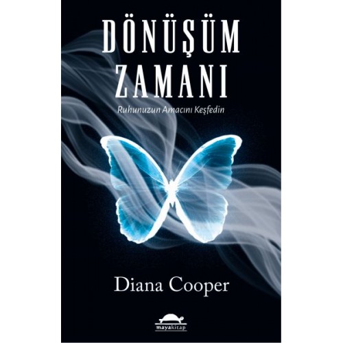 Dönüşüm Zamanı - Ruhunuzun Amacını Keşfedin