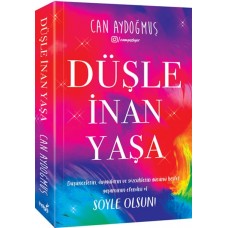 Düşle, İnan, Yaşa