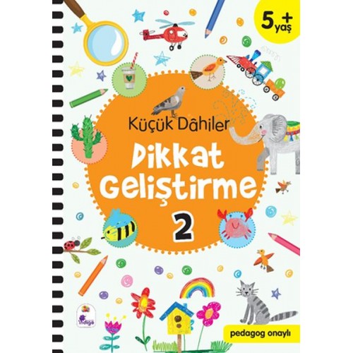 Küçük Dahiler Dikkat Geliştirme 2 - 5+ Yaş (Pedagog Onaylı)