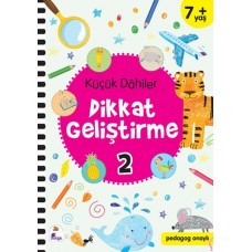 Küçük Dahiler Dikkat Geliştirme 2 - 7+ Yaş (Pedagog Onaylı)