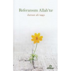 Referansım Allah'tır