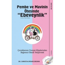 Pembe ve Mavinin Ötesinde Ebeveynlik