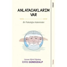 Anlatacaklarım Var - Bir Psikoloğun Kaleminden