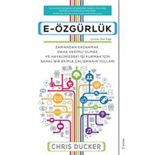 E-Özgürlük - Zamandan Kazanmak, Daha Verimli Olmak ve Hayalinizdeki İşi Kurmak İçin Sanal Bir Ekiple