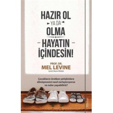 Hazır Ol ya da Olma: Hayatın İçindesin