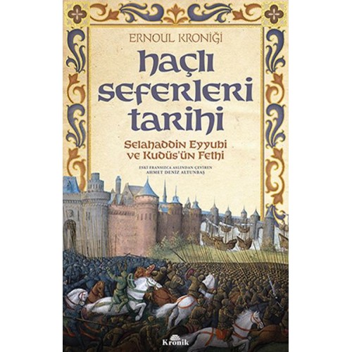 Haçlı Seferleri Tarihi - Selahaddin Eyyübi ve Kudüsün Fethi