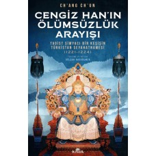 Cengiz Han’ın Ölümsüzlük Arayışı