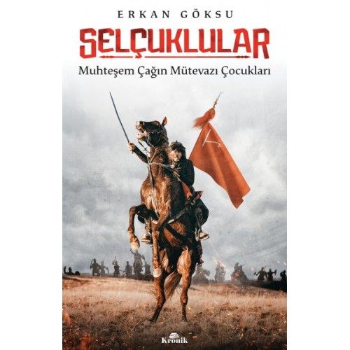 Selçuklular - Muhteşem Çağın Mütevazı Çocukları