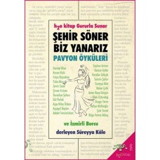 Şehir Söner Biz Yanarız - Pavyon Öyküleri ve İzmirli Burcu