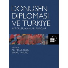 Dönüşen Diplomasi ve Türkiye - Aktörler, Alanlar, Araçlar