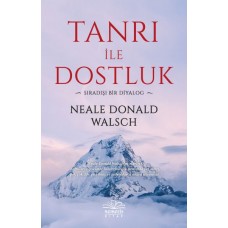 Tanrı ile Dostluk - Sıradışı Bir Diyalog