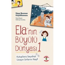 Ela’nın Büyülü Dünyası 1 Kutuplara Seyahat
Uzayın Sırlarını Keşif