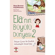 Ela’nın Büyülü Dünyası 2 İhtiyar Çınar ile Dostluk
Arkadaşlık Güzel Şey