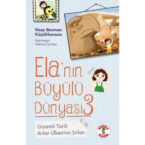 Ela’nın Büyülü Dünyası 3 Gizemli Tarih
Arılar Ülkesi’nin Sırları