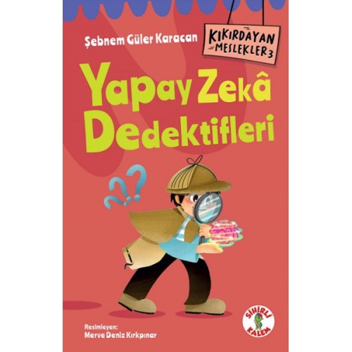 Kıkırdayan Meslekler 3 –  Yapay Zekâ Dedektifleri