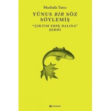 Yunus Bir Söz Söylemiş