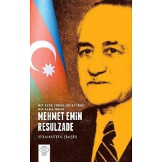 Mehmet Emin Resulzade - Bir Kere Yükselen Bayrak Bir Daha İnmez