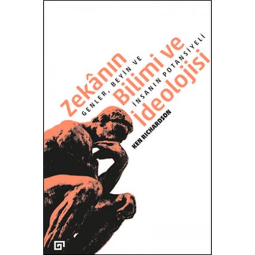 Zekânın Bilimi Ve İdeolojisi:Genler, Beyin Ve İnsanın Potansiyeli