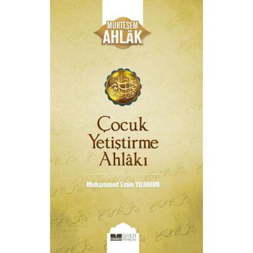 Çocuk Yetiştirme Ahlakı - Muhteşem Ahlak Serisi 3