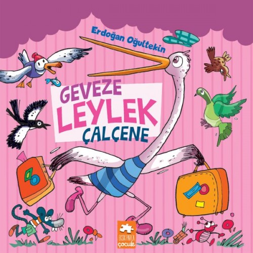 Geveze Leylek Çalçene - Çocuklara Masallar Serisi