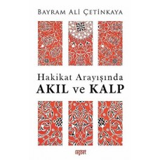 Hakikat Arayışında Akıl ve Kalp