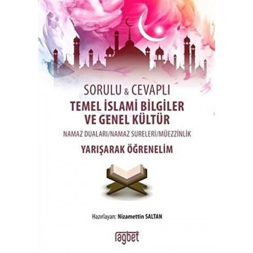 Sorulu Cevaplı Temel İslami Bilgiler ve Genel Kültür