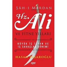 Şah-ı Merdan Hz. Ali ve Fitne Yılları