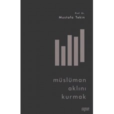 Müslüman Aklını Kurmak