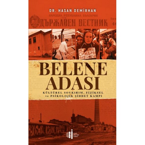 Belene Adası - Kültürel Soykırım, Fiziksel ve Psikolojik Şiddet Kampı