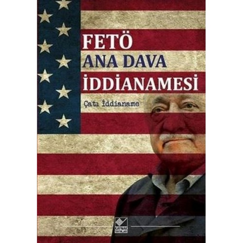 FETÖ Ana Dava İddianamesi