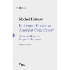 Reformcu Filozof ve Anarşist Coğrafyacı - Clemence Royer ve Kropotkin Tartışıyor