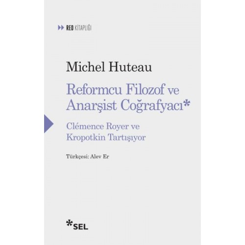 Reformcu Filozof ve Anarşist Coğrafyacı - Clemence Royer ve Kropotkin Tartışıyor