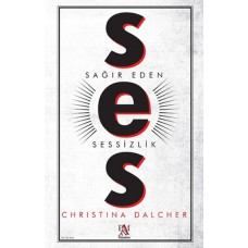 Ses - Sağır Eden Sessizlik