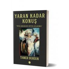 Yaran Kadar Konuş - Oysa Akrabadır Bütün Acılarımız