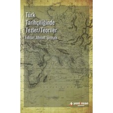 Türk Tarihçiliğinde Tezler-Teoriler