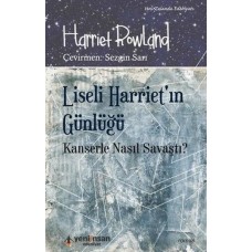 Liseli Harriet'in Günlüğü - Kanserle Nasıl Savaştı?