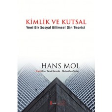 Kimlik ve Kutsal "Yeni Bir Sosyal Bilimsel Din Teorisi"