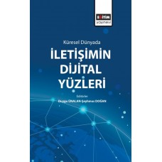 Küresel Dünyada İletişimin Dijital Yüzleri