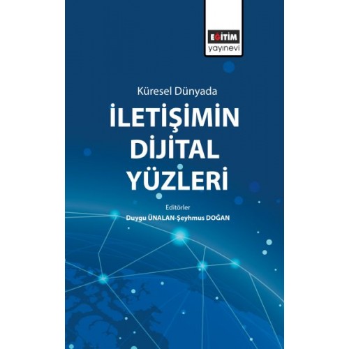 Küresel Dünyada İletişimin Dijital Yüzleri